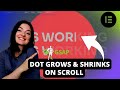 GSAP DOT GROWS & SHRINKS ON PAGE SCROLL - Elementor Wordpress Tutorial Flex Container