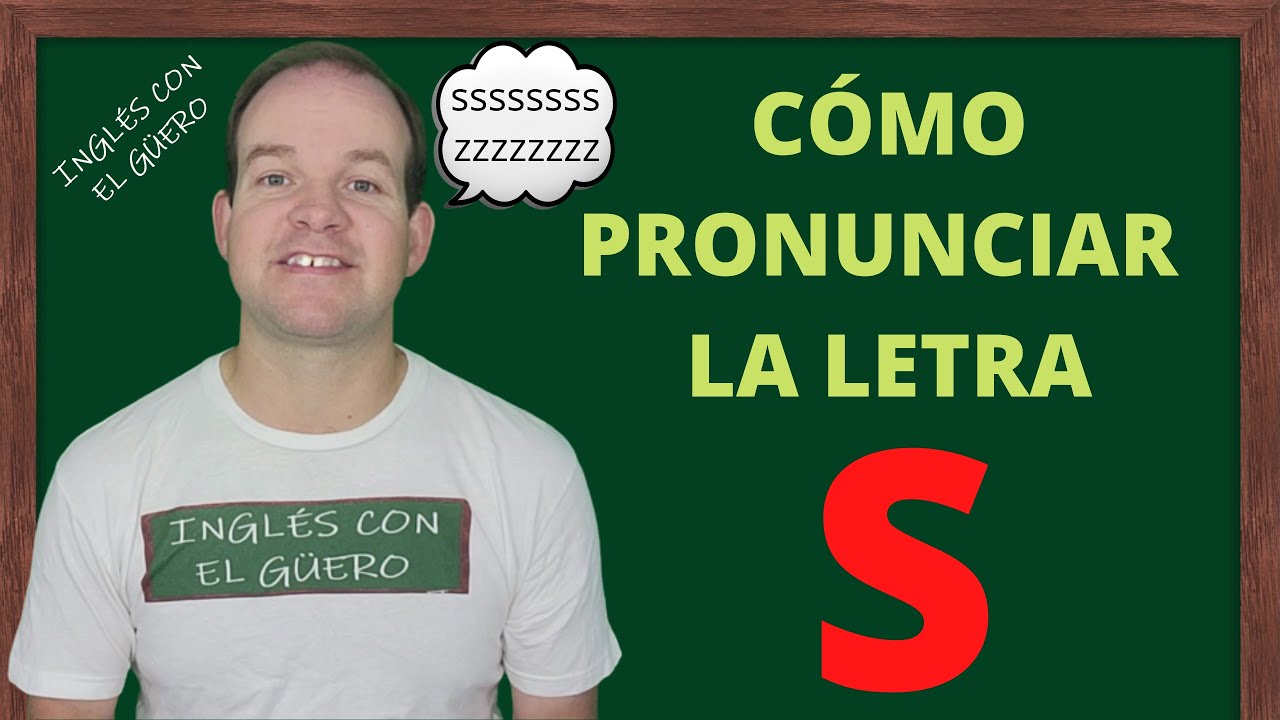 CÓMO PRONUNCIAR LA LETRA "S" EN INGLÉS - YouTube