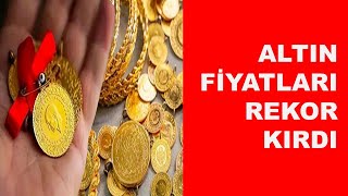 Altın Fiyatları Rekor Kırdı | Gram, Çeyrek, Yarım, Tam Altın Ne Kadar Oldu?