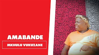 Amabande - Mkhulu Vukuzane