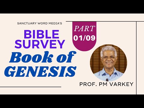 BOOK OF GENESIS | BIBLE SURVEY | Part 01/09 | Prof. PM Varkey - YouTube