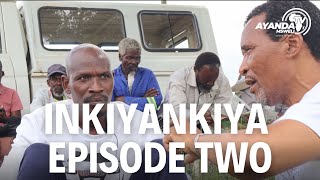 Ayanda Msweli Foundation | Inkiyankiya Episode Two | Amawele Ase Weenen