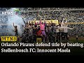 MTN8 Trophy | Orlando Pirates defend title by beating Stellenbosch FC: Innocent Maela