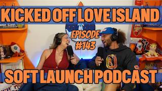 Kicked Off Love Island #143
