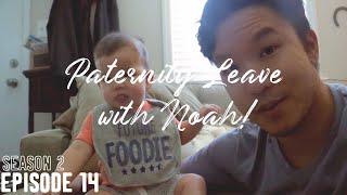 S2E14 | Paternity Leave With Noah! - Week 1