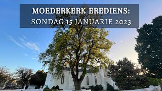 Moederkerk Erediens 15 Januarie 2023