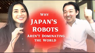 114. Why Japan’s Robots Aren’t Dominating the World? : Yuki Shirato