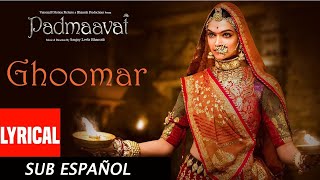 Ghoomar (Sub español) | Swaroop Khan & Shreya Ghoshal | Padmavaat