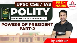 UPSC 2023 | UPSC Indian Polity Lecture | POWERS OF PRESIDENT #2 | By Ankit Sir | UPSC Adda247