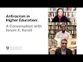 Antiracism in Higher Education: A Conversation with Ibram X. Kendi || Radcliffe Institute