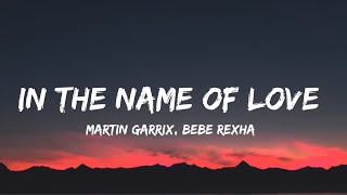 Martin Garrix, Bebe Rexha - In The Name Of Love (Lyrics)| "and it's all in the name of love"
