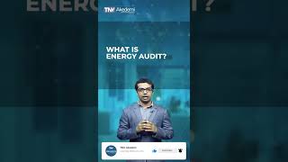 WHAT IS ENERGY AUDIT?