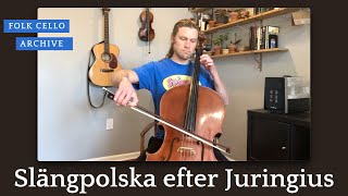 Slängpolska efter Juringius (Folk Cello Archive)