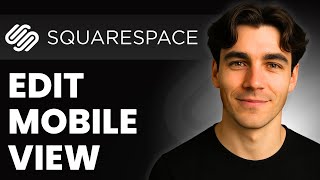 How to Edit Squarespace Mobile View (Tutorial 2026)