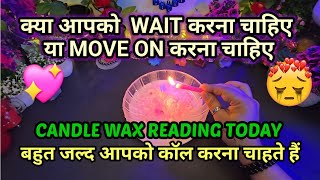 CANDLE WAX READING-UNKI CURRENT FEELINGS❣️TAROT READING HINDI TODAY❣️WAIT KARNA CHAHIYE YA MOVE ON