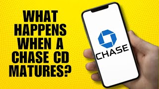 What Happens When a Chase CD Matures?
