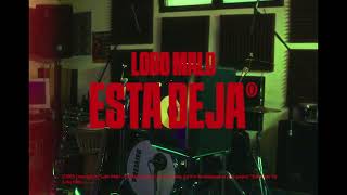 LOBO MALO - ESTA DEJÀ (Official Video)