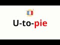 how to pronounce utopie utopia in french