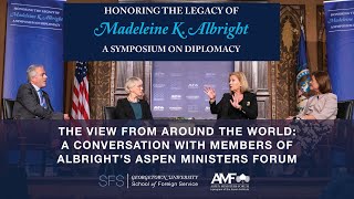 Albright Symposium — A Conversation with Members of Albright’s Aspen Ministers Forum (Full Length)