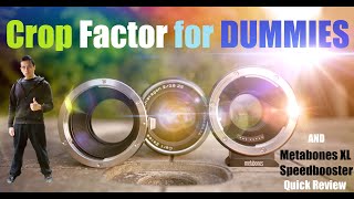 Tutorial for DUMMIES:What is CROP FACTOR? Metabones XL Speedbooster Focal Reducer REVIEW (GH5s 1.8x)