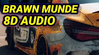 BRAWN MUNDE- 8D AUDIO MUSIC AP DHILON- BRAWN MUNDE