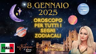 Oroscopo del 8 gennaio 2025 per tutti i segni zodiacali! Di Giulia Kapoor