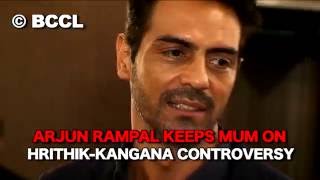 Arjun Rampal avoids question on Hrithik-Kangana controversy