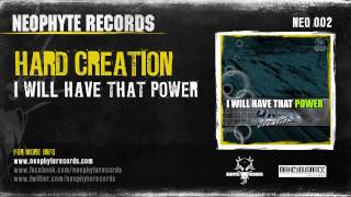 Hard Creation - I Will Have That Power (NEO002) (1999)