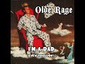 olde rage i m a dad a new rebellion... single version