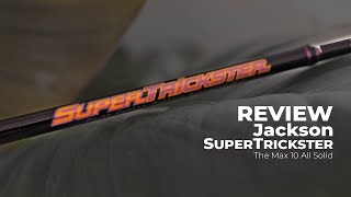 Review the Jackson Super Trickster STC-60L-AS the All Solid rod that becomes the legend by CHM