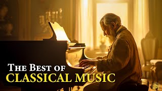 The Best of Classical Music: Beethoven, Chopin, Mozart, Bach, Schubert. Music for The Soul 🎼🎼