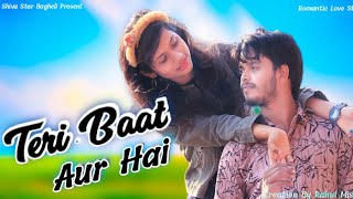 Teri Baat Aur Hai || Most Romantic Love Story || Video Song2020