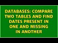 Databases: Compare two tables and find dates present in one and missing in another (2 Solutions!!)