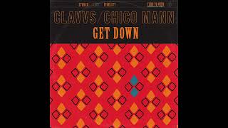 Get Down - CLAVVS \u0026 Chico Mann