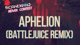 Scandroid - Aphelion (Battlejuice Remix)