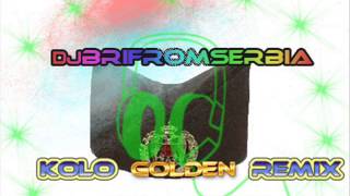 DJBrofromSERBIA-Kolce golden remix