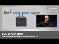 SQL Server 2019 meets AI and Big Data | Ignite 18