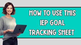 IEP Goal Tracker Video Instructions