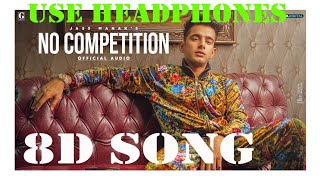 No Competition  8D Song : Jass Manak ,DIVINE