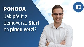 Jak přejít z demoverze Start na plnou verzi programu POHODA?