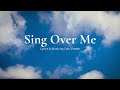 Sing Over Me (An Original Worship Song)