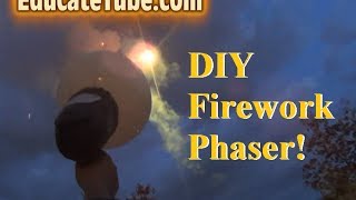 DIY Firework Phaser for Victoria's Day or Canada's Day - Cool Geeky DIY Gadget
