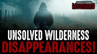 UNSOLVED WILDERNESS DISAPPEARANCES!