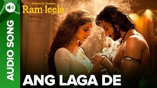 ANG LAGA DE - Full Audio Song | Deepika Padukone & Ranveer Singh | Goliyon Ki Raasleela Ram-leela
