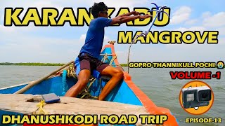 Karankadu Mangrove Forest | Ippdi oru endam Ramnathapuratula😍🚣‍♂️| Volume 1