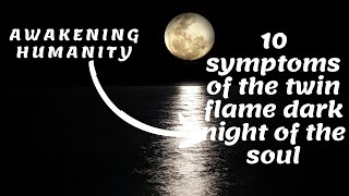 10 symptoms of the twin flame dark night of the soul