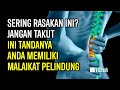 10 TANDA TERJELAS BAHWA ANDA MEMILIKI MALAIKAT PELINDUNG MENURUT ISLAM