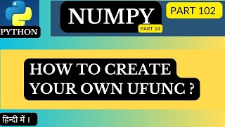 How To Create Your Own #ufunc | #NumPy | #Python@arvindprogramming