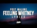 Post Malone - Feeling Whitney Lyrics