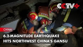 6.2-Magnitude Earthquake Hits Northwest China's Gansu